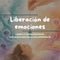 Liberación de emociones mediante una sesión a distancia